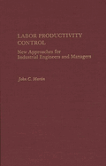 Labor Productivity Control: New Approaches for Industrial Engineers and Managers