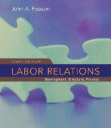 Labor Relations: Development, Structure, Process