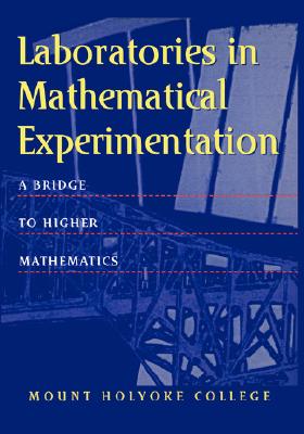 Laboratories in Mathematical Experimentation - O'Shea, Donal, and Pollatsek, Harriet, and Cobb, George