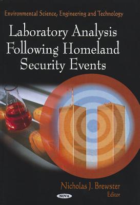 Laboratory Analysis Following Homeland Security Events - Brewster, Nicholas J (Editor)