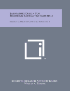 Laboratory Design for Handling Radioactive Materials: Research Correlation Conference Report, No. 3