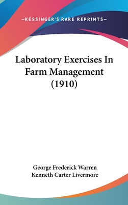 Laboratory Exercises in Farm Management (1910) - Warren, George Frederick, and Livermore, Kenneth Carter
