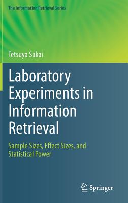 Laboratory Experiments in Information Retrieval: Sample Sizes, Effect Sizes, and Statistical Power - Sakai, Tetsuya