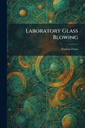 Laboratory Glass Blowing