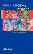 Laboratory Hemostasis: A Practical Guide for Pathologists