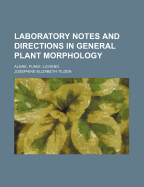 Laboratory Notes and Directions in General Plant Morphology: Algae, Fungi, Lichens