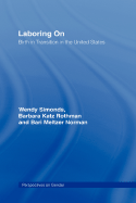 Laboring on: Birth in Transition in the United States