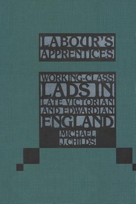 Labour's Apprentices - Childs, Michael