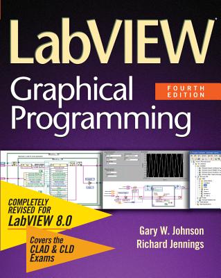 LabVIEW Graphical Programming - Johnson, Gary W, and Jennings, Richard