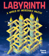 Labyrinth: A World of Incredible Mazes!