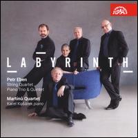 Labyrinth: Petr Eben - Karel Kos�rek (piano); Martinu Quartet