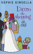 L'Accro Du Shopping Dit Oui