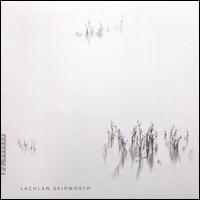 Lachlan Skipworth - Akiko Miyazawa (violin); Aleksandar Madzar (piano); Anna Pokorny (cello); Ashley William Smith (clarinet);...