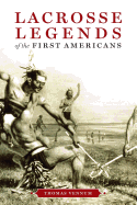 Lacrosse Legends of the First Americans