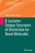 -Lactams: Unique Structures of Distinction for Novel Molecules
