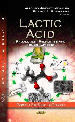 Lactic Acid: Production, Properties & Health Effects - Jim�nez Migall�n, Alfonso (Editor)