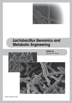 Lactobacillus Genomics and Metabolic Engineering - Ruzal, Sandra (Editor)