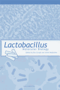 Lactobacillus Molecular Biology: From Genomics to Probiotics