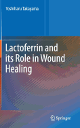 Lactoferrin and its Role in Wound Healing