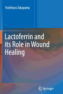 Lactoferrin and its Role in Wound Healing