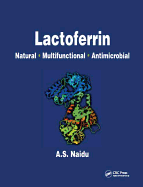 Lactoferrin: Natural - Multifunctional - Antimicrobial