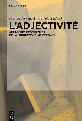 L'Adjectivit? - Neveu, Franck (Editor), and Roig, Audrey (Editor)