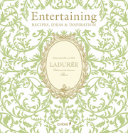 Laduree: Entertaining: Recipes, Ideas & Inspiration