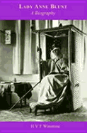 Lady Anne Blunt: A Biography