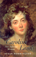 Lady Caroline Lamb: This Infernal Woman