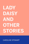 Lady Daisy and Other Stories