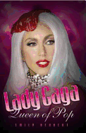 Lady Gaga: Queen of Pop