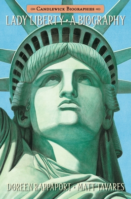 Lady Liberty: Candlewick Biographies - Rappaport, Doreen