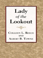 Lady of the Lookout - Reece, Colleen L, and Towne, Albert B