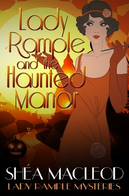 Lady Rample and the Haunted Manor - MacLeod, Shea