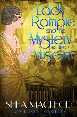 Lady Rample and the Mystery at the Museum - MacLeod, Sh�a