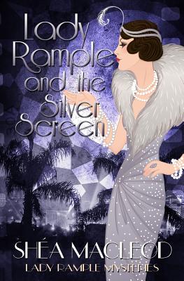 Lady Rample and the Silver Screen - MacLeod, Sh�a