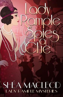 Lady Rample Spies a Clue - MacLeod, Sh�a