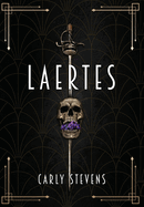 Laertes: A Hamlet Retelling