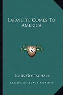 Lafayette Comes To America