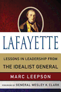 Lafayette: Lessons in Leadership from the Idealist General