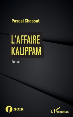 L'affaire Kalippam - Chossat, Pascal