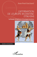 L'affirmation de l'Europe byzantine (1796-1914): La Russie, les Balkans et le pangermanisme