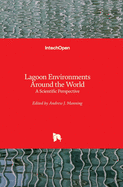 Lagoon Environments Around the World: A Scientific Perspective
