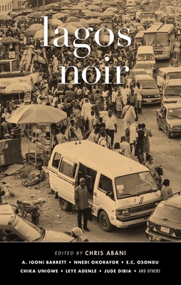 Lagos Noir - Abani, Chris (Editor)