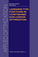 Lagrange-type Functions in Constrained Non-Convex Optimization - Rubinov, Alexander M., and Xiao-qi Yang