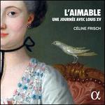 L'Aimable: Une journ�e avec Louis XV