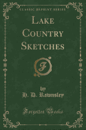 Lake Country Sketches (Classic Reprint)