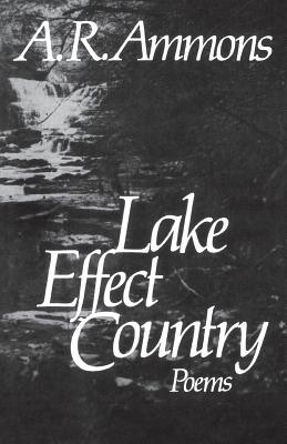Lake Effect Country: Poems - Ammons, A. R.