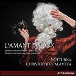 L'Amant Jaloux: Op�ra-comique d'Andr� Gr�try