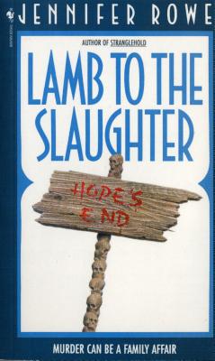 Lamb to the Slaughter - Rowe, Jennifer
